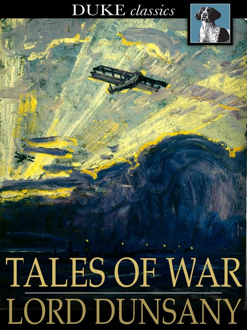 Title details for Tales of War by Lord Dunsany - Wait list